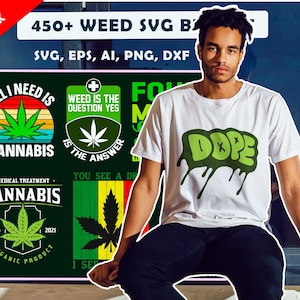 Pode incluir: Uma camiseta branca com um gráfico verde "DOPE" e vários designs SVG com tema de cannabis. Os designs incluem folhas de cannabis e texto como "All I Need Is Cannabis" e "Weed Is The Question Yes".