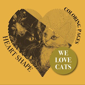 We LOVE Katzen Malvorlagen für Erwachsene, Herzform Malvorlagen, lustige und niedliche Ausdrucke, Füllen Sie die Linie Entspannung, keine Fähigkeiten erforderlich