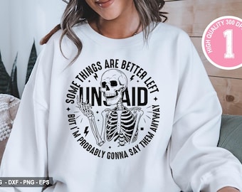 Some things are better left unsaid svg, I'm gonna say them anyway svg, Funny skeleton svg, Sarcastic Funny svg, Snarky Adult humor svg