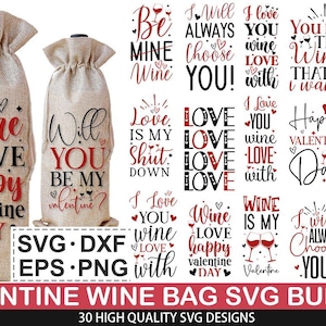 May include: A set of 30 Valentine's Day wine bag SVG designs. The designs feature various romantic phrases and wine-related graphics, such as "Wine Love Happy Valentine Day" and "Will You Be My Valentine?" The designs are perfect for creating personalised wine bags for Valentine's Day.