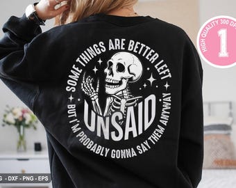 Some things are better left unsaid svg, I'm gonna say them anyway svg, Funny skeleton svg, Sarcastic Funny svg, Snarky Adult humor svg
