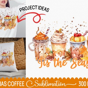 May include: A digital illustration of four fall-themed coffee drinks with whipped cream, pumpkin spice, and autumn leaves. The text 'Tis the Season' is written below the drinks.