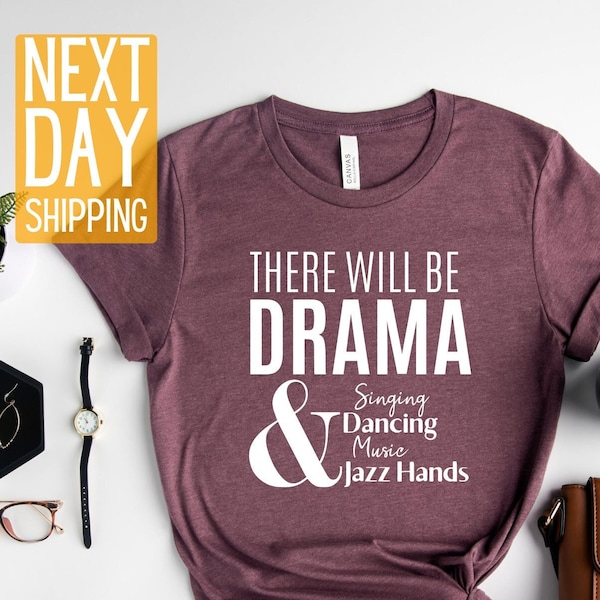 Theater T-Shirt, There Will Be Drama Shirt, Broadway Shirt, Theater Lover Gift, Actor Shirt, Actress Tshirt, Acting Coach Tee, Theatre Shirt