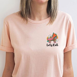 Let&#39;s Roll Shirt, Roller Skate Shirt, 90s Roller Skate T-Shirt, Summer Shirt, 80s Party Shirt, 90s Kid Shirt, Gifts for Women, Skating Shirt