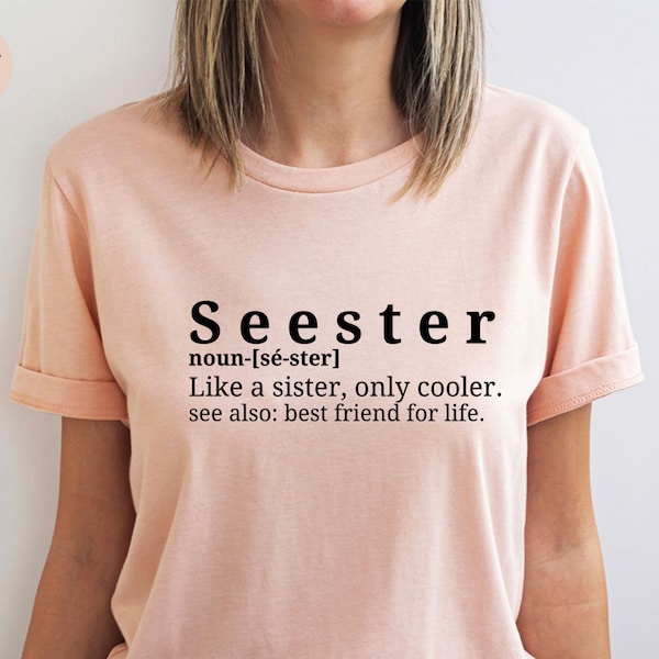 Seester Noun Shirt, Seester Definition T-Shirt, Gift for Sister, Best Sister Gift, Funny Saying Shirt, Shirts Unisex, Funny Saying Shirt