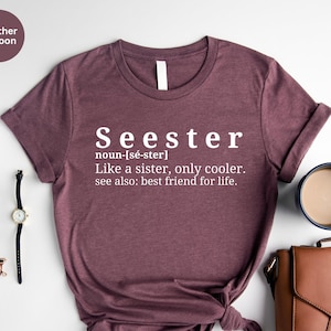 Seester Noun Shirt, Seester Definition T-Shirt, Gift for Sister, Best Sister Gift, Funny Saying Shirt, Shirts Unisex, Funny Saying Shirt