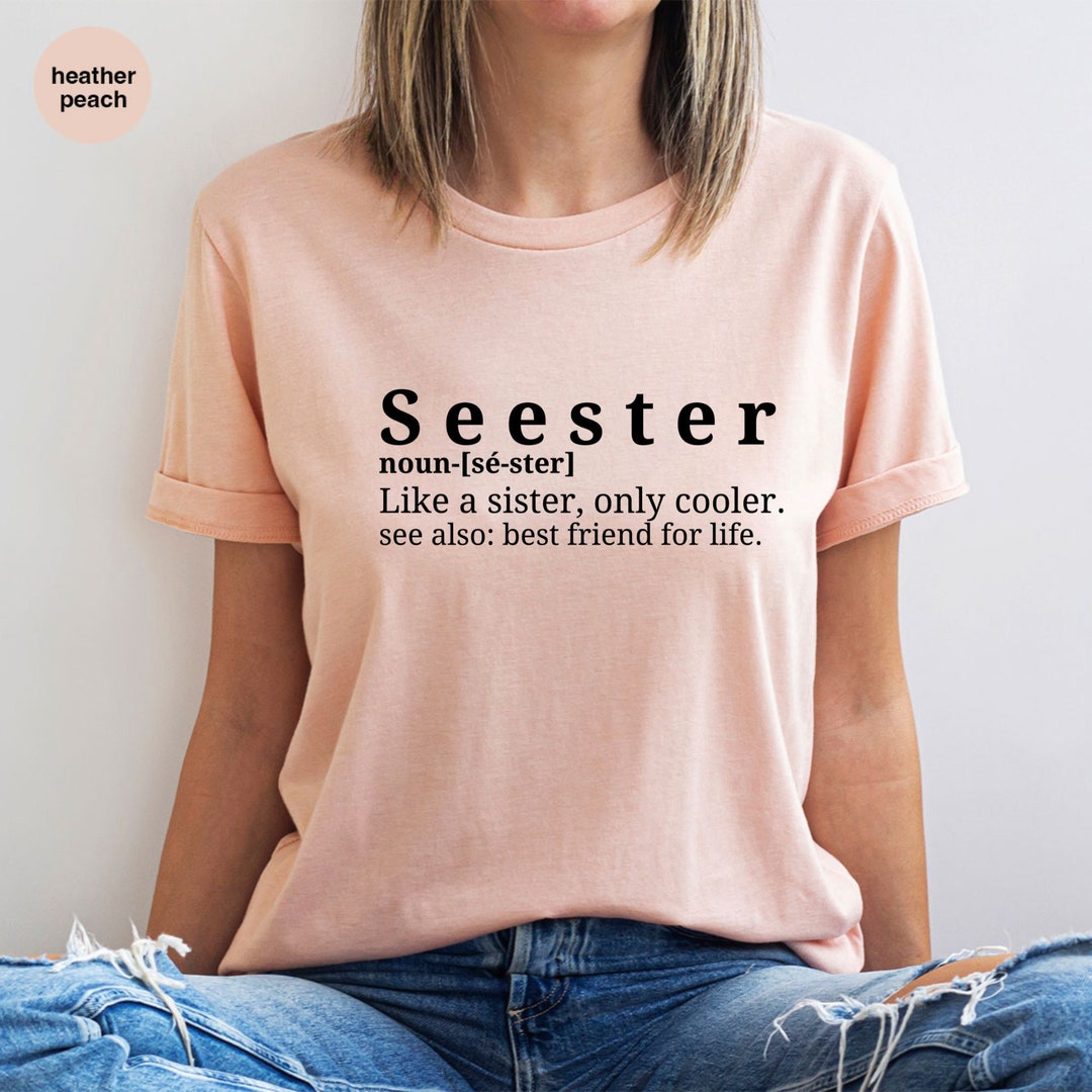 Seester Noun Shirt, Seester Definition T-shirt, Gift for Sister, Best ...