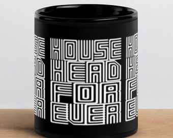 HOUSEHEAD FOREVER maze lettering Black Glossy Mug, DJ Gift, Graphic Mug, Music Lover Gift, Househead, House Nation, House Music Merch, Rave