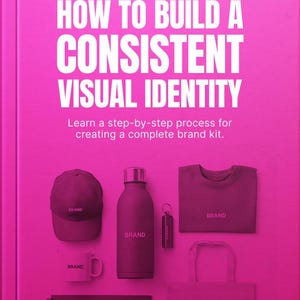 Könnte beinhalten: Ein magenta-farbenes Bild mit Markenartikeln: eine Kappe, eine Wasserflasche, ein T-Shirt, eine Tasse, eine Tragetasche und Schreibwaren. Der Text lautet "HOW TO BUILD A CONSISTENT VISUAL IDENTITY" und "Learn a step-by-step process for creating a complete brand kit."