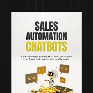 Könnte beinhalten: Buchcover mit dem Titel "SALES AUTOMATION CHATBOTS" in Schwarz und Gelb. Das Cover enthält auch den Text "A step-by-step framework to build automated chat flows that capture and qualify leads."