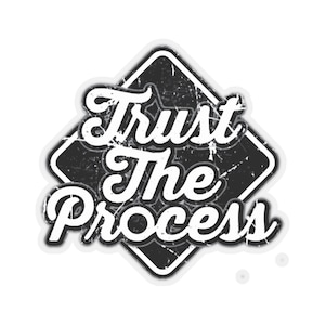 Trust the process water bottle Sticker, laptop sticker