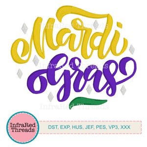 May include: A digital embroidery design featuring the words "Mardi Gras" in yellow and purple script. The design includes green accents and small diamond shapes, with the text "InfraRed Threads" and file type information.