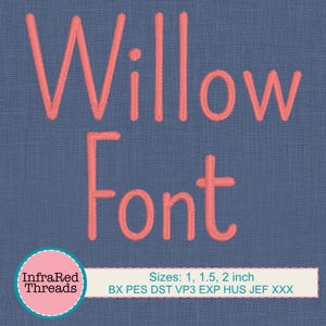 May include: A pink embroidery font design called "Willow Font" with the text "InfraRed Threads" and the sizes 1, 1.5, and 2 inches. The file formats are BX, PES, DST, VP3, EXP, HUS, JEF, and XXX.