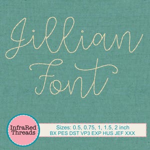 May include: Gillian Font embroidery design in a white thread on a teal fabric background. The design includes the text "Gillian Font" and the text "InfraRed Threads" in a circle. The text "Sizes: 0.5, 0.75, 1, 1.5, 2 inch" and "BX PES DST VP3 EXP HUS JEF XXX" are also included.