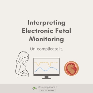 Interpreting Electronic Fetal Monitoring in Labor and Delivery Nursing Study Guide