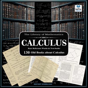 130 CALCULUS BOOKS - Mathematics Rare Old Maths Text-books, Reference Works, Infinitesimal, Differential, Integral, Calculation, Equation
