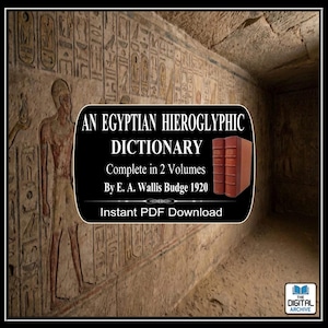 May include: An image of an Egyptian Hieroglyphic Dictionary, complete in two volumes, by E.A. Wallis Budge, 1920. The image shows a drawing of an Egyptian figure and hieroglyphs on a wall. The text reads "Instant PDF Download."