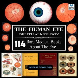 May include: A collage of images related to the human eye, including close-ups of the eye, diagrams, and book covers. The text "THE HUMAN EYE OPHTHALMOLOGY 114 Rare Medical Books About The Eye" is displayed in a vintage style font.