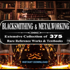 BLACKSMITH & METALWORK - 375 Rare Book Collection - Metallurgy, Metalwork, Blacksmithing Design, Smelting, Iron Work, Forging, Welding