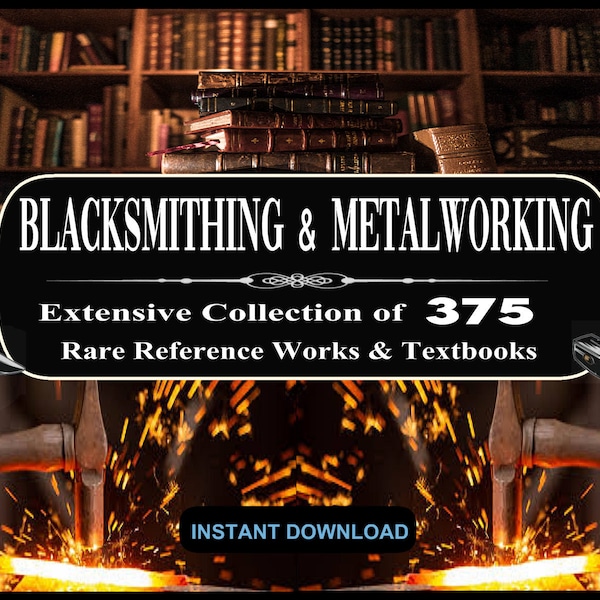 BLACKSMITH & METALWORK - 375 Rare Book Collection - Metallurgy, Metalwork, Blacksmithing Design, Smelting, Iron Work, Forging, Welding