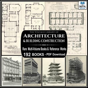 Può includere: Una raccolta di progetti architettonici e illustrazioni di costruzione di edifici. L'immagine presenta planimetrie, prospetti di edifici e disegni architettonici storici. Il testo recita "The Vintage Library of Architecture & Building Construction" e "192 Books - PDF Download."