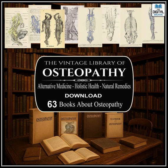 63 OSTEOPATHY BOOKS: Alternative Medicine - Natural Remedies - Holistic Health - Rare & Out-of-Print Titles (Download)