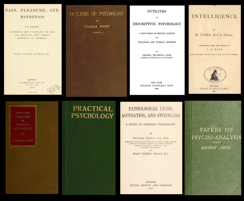 May include: A collection of vintage book covers on psychology, including titles such as "Pain, Pleasure, and Aesthetics", "Outlines of Psychology", "Descriptive Psychology", "Intelligence", "Private Practice in Clinical Psychology", "Practical Psychology", "Pathological Lying, Accusation, and Swindling", and "Papers on Psycho-Analysis".