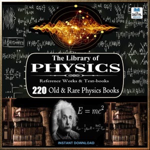 220 OLD PHYSICS BOOKS - Rare Textbooks, Einstein, Quantum Mechanics, Oppenheimer Physicist, Manhattan Project, Theory of Relativity e=mc2