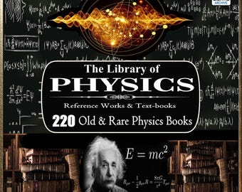 220 OLD PHYSICS BOOKS - Rare Textbooks, Einstein, Quantum Mechanics, Oppenheimer Physicist, Manhattan Project, Theory of Relativity e=mc2