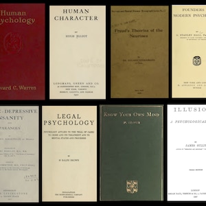 May include: A collection of vintage book covers on psychology, including "Human Psychology" by Howard C. Warren, "Human Character" by Hugh Elliot, "Freud's Theories of the Neuroses" by De Eduard Hitschmann, "Founders of Modern Psychology" by G. Stanley Hall, "Manic-Depressive Insanity and Paranoia" by Emil Kraepelin, "Legal Psychology" by M. Ralph Brown, "Know Your Own Mind" by W. Gloster, and "Illusions: A Psychological Study" by James Sully.