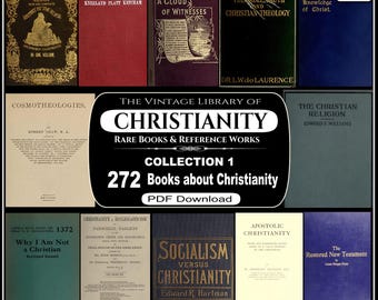 272 Rare Christianity Books  | Christian Theology, Old Religious Reference Works | PDF Download | Collection 1