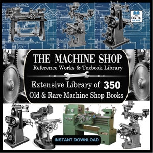 350 MACHINE SHOP BOOKS - Lathe, Milling Machines, Blacksmith, Machinist, Metal Working, Workshop Tools - Rare Reference Works & Textbook -
