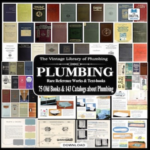 May include: A collage of vintage plumbing books and catalogs. The image features a collection of 75 old books and 143 catalogs about plumbing. The title of the collection is "The Vintage Library of Plumbing".