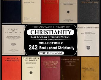 242 Rare Christianity Books  | Christian Theology, Old Religious Reference Works | PDF Download | Collection 2