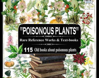 POISONOUS PLANTS - 115 Rare Books - Medical Botany, Toxic, Noxious, Deadly Nightshade, Poison Ivy (Download)