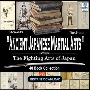 Ancient Japanese Martial Arts - 40 BOOK COLLECTION - Samurai Bushido Jiu-Jitsu Martial Arts Close Combat Katana Japan Swords - PDF Download