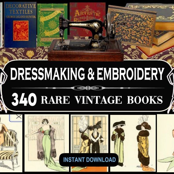 340 Rare Dressmaking & Embroidery Books - Vintage Fashion Costume Design Patterns, Needlework, Dress, Garments, Sewing, How to make Dresses