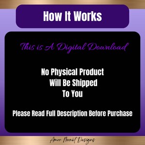 May include: Purple and gold text on a black background with the words "How It Works", "This is A Digital Download", "No Physical Product Will Be Shipped To You", and "Please Read Full Description Before Purchase". The text "Amor Monet Designs" is in a smaller font at the bottom of the image.
