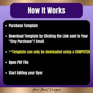 May include: Purple and gold graphic with the text "How It Works" in white. A list of steps for downloading and editing a template: Purchase Template, Download Template by Clicking the Link sent to Your "Etsy Purchase"/ Email, **Template can only be downloaded using a COMPUTER, Open PDF File, Start Editing your flyer. The text "Amor Monet Designs" is at the bottom of the graphic.