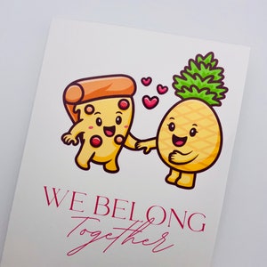 We Belong Together - Carte de voeux - Anniversaire - Carte Punny + Pizza à l'ananas