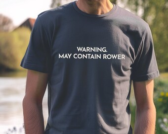 Rowing T Shirt. May Contain Rower.  Rowing gift. | Rowing | Rower gift | Row crew | Rudern | Ergo | Erg