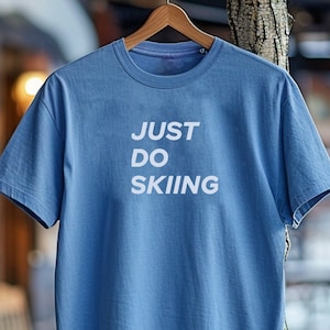 Ski-T-Shirt. Einfach mal Ski fahren. Skifahrer Geschenk. Geschenk für Ihn.