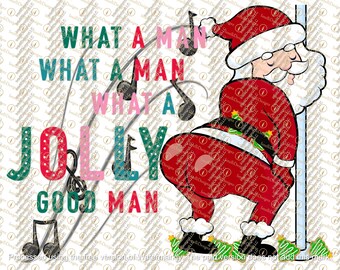 Funny pole dancing Santa what a Man -Colored lettering, Christmas PNG digital download, Tis the Season, Ugly Christmas Sweater, Trendy Png