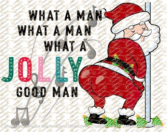 Funny pole dancing Santa what a Man Jolly- black lettering, Christmas PNG digital download, Tis the Season