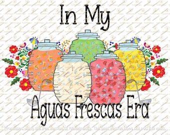 In my Aguas Frescas Era, Instant download PNG, Agua de Sabor, Latina PNG Hand Drawn art Sublimation Mexican Mom Tee, Cards, Trendy Mexican