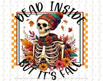 Dead inside but its fall skeleton with coffee PNG, Sublimation design, Trendy Fall Png It's Fall Y'all,Pumpkin Spice,Basic white girl season