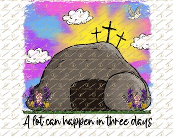 A lot can happen in 3 days Resurrection Sunday, Easter Christian  PNG, Popular Christian PNG Files for Sublimation, Jesus Designs,