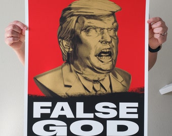 Donald Trump Poster, Trump as a golden False God, 18 x 24 Silkscreen Art Print