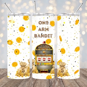 One Arm Bandit 20 oz Skinny Tumbler PNG Sublimation Design, Digital Download, Casino Tumbler png, Slot Machine, Funny casino, gift tumbler