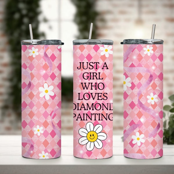 Just a Girl Who Loves Diamond Painting 20 oz Skinny Tumbler, PNG Sublimation, Digital Download, Sublimation Wrap, Tumbler Wrap, Diamond Art